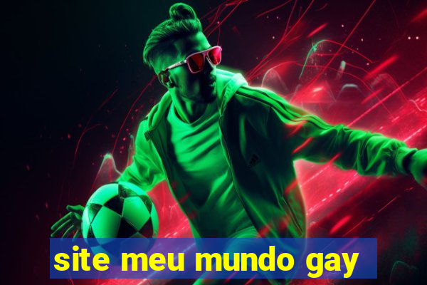 site meu mundo gay